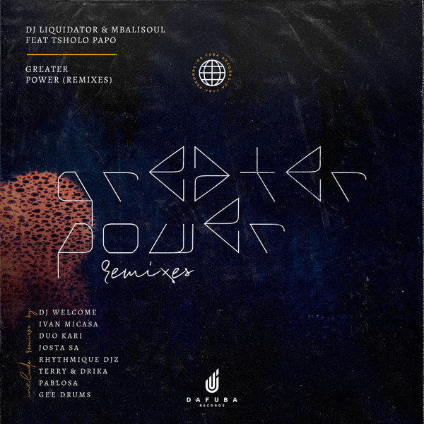 DJ Liquidator, Mbalisoul, Tsholo Papo - Greater Power Remix EP (HOUSE EDITION) [DFR092]